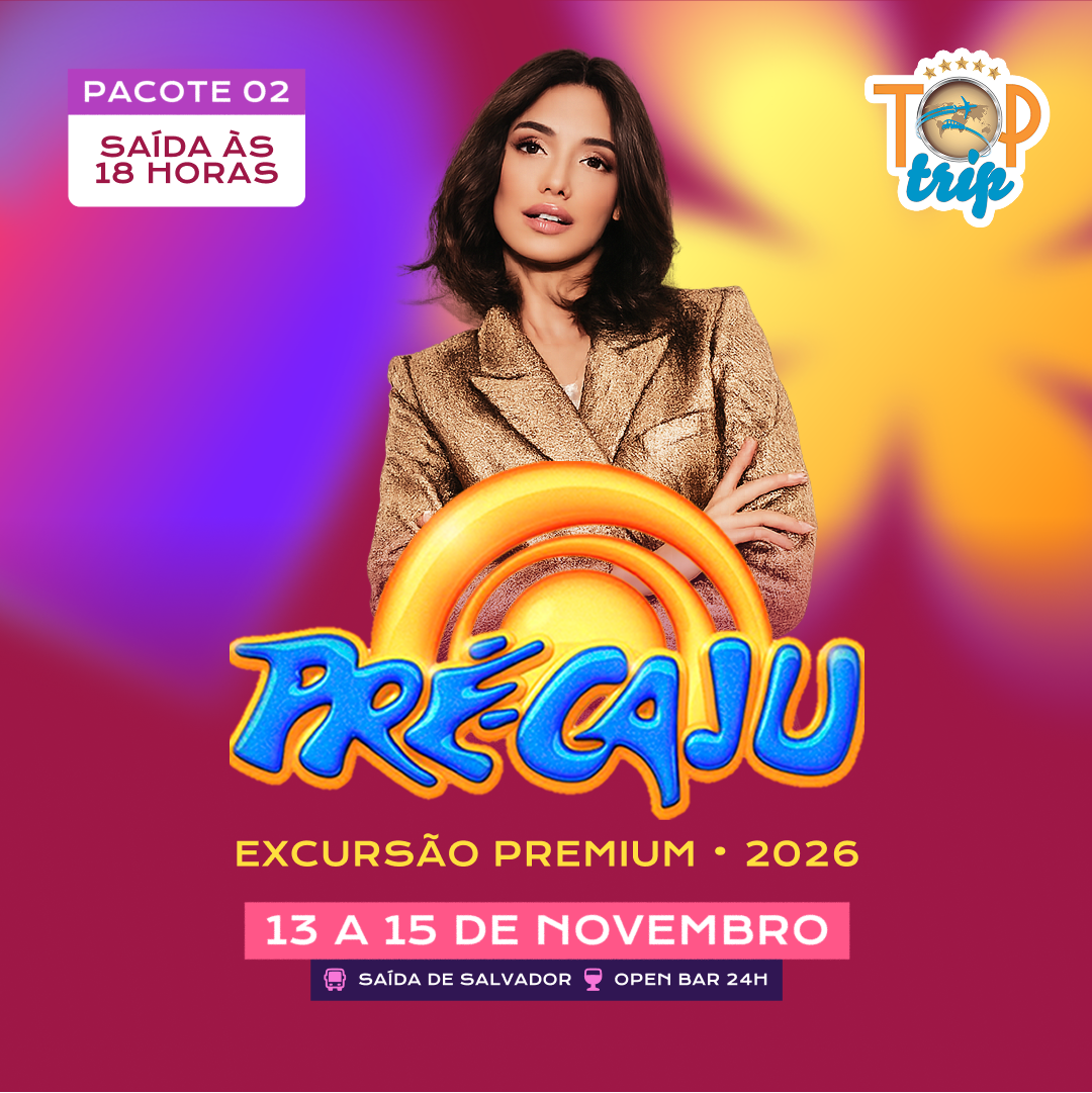 Excursão Pré-Caju - Pacote Premium 2